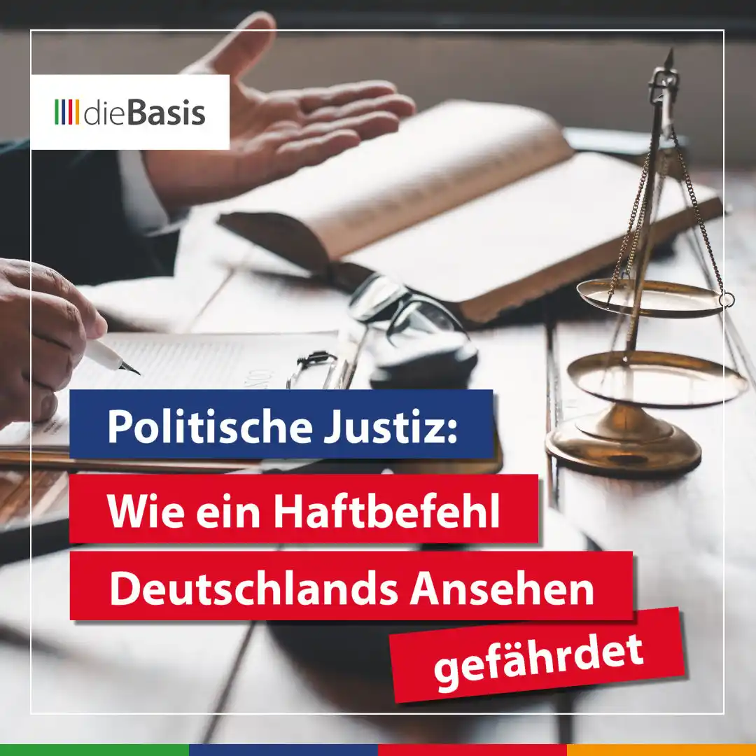 Image from dieBasis NRW: 🎯 *Politische Justiz: Wie ein Haftbefehl Deutschlands Ansehen gefährd...