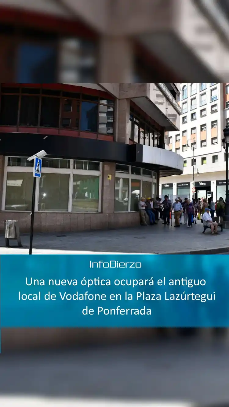 Image from InfoBierzo: Una nueva óptica ocupará el antiguo local de Vodafone en la Plaza Lazú...