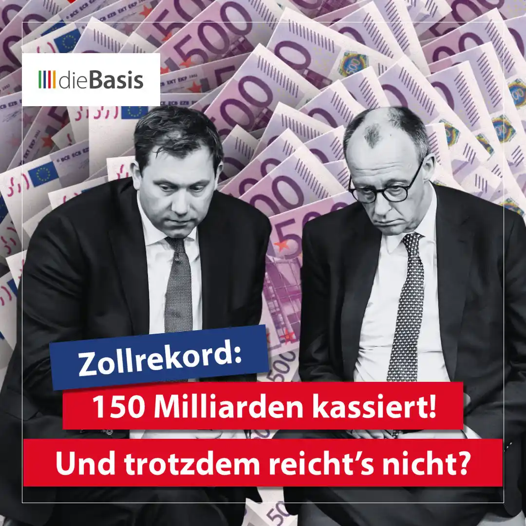 Image from dieBasis NRW: 💸 *Zollrekord: 150 Milliarden kassiert! Und trotzdem reicht’s nicht?*...