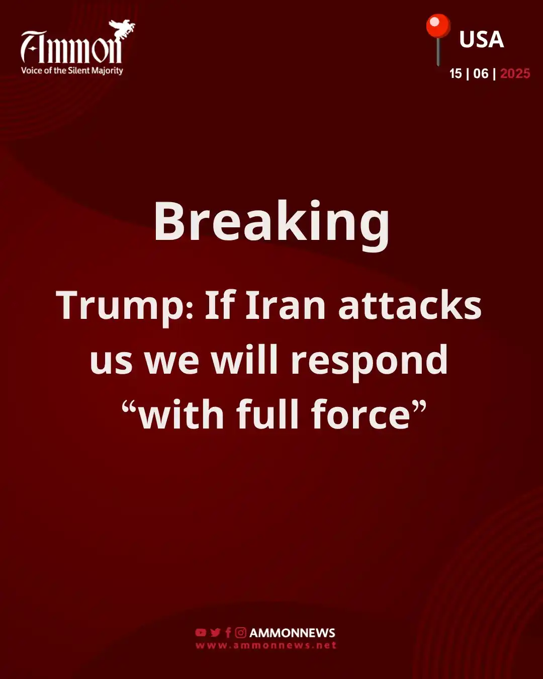 Image from Ammon News English : Trump: If Iran attacks us we will respond with full force https://en.a...