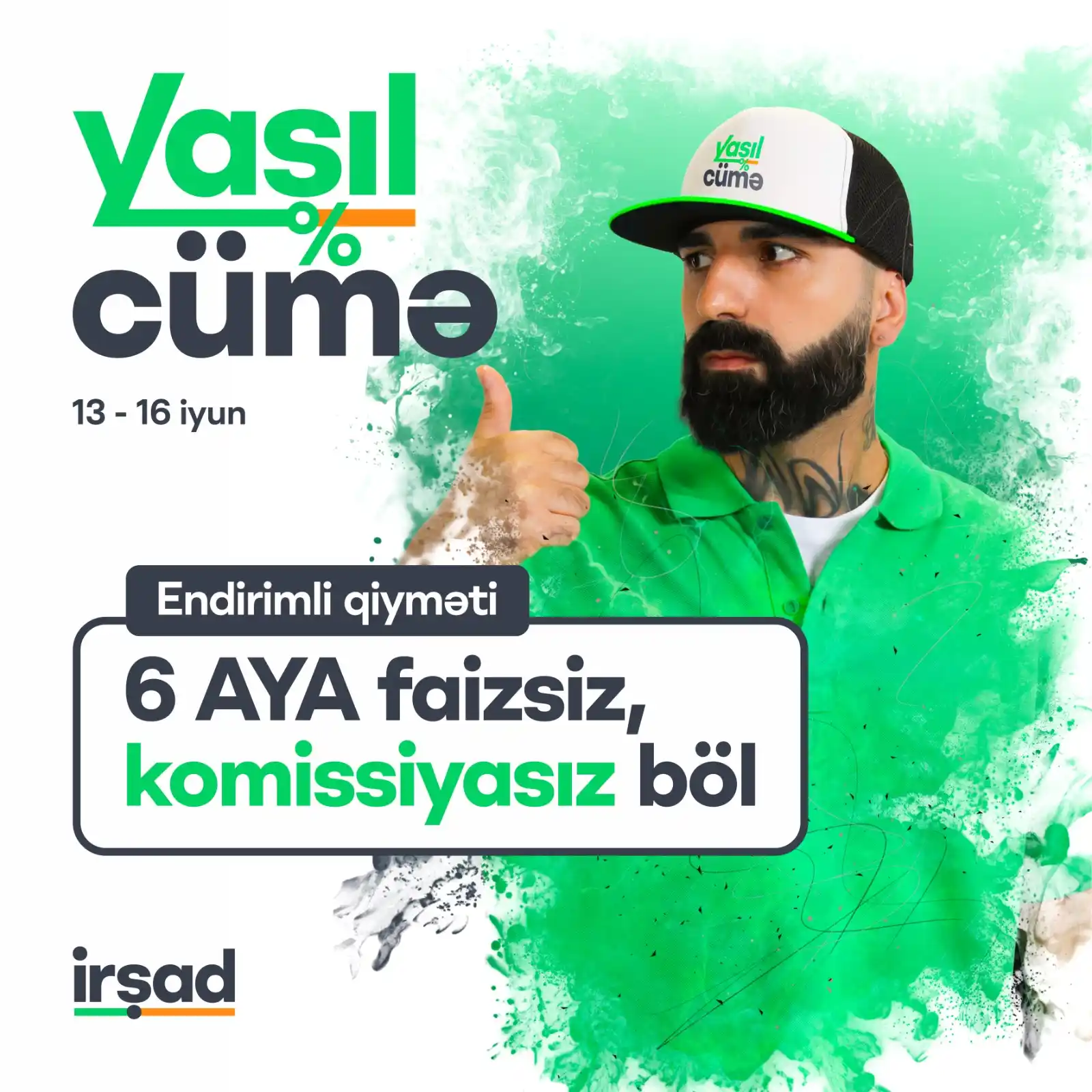 Image from irshad: YAŞIL CÜMƏ ENDİRİMlərini 6 aya KOMİSSİYASIZ və faizsiz böl!🤩 💚70%-də...