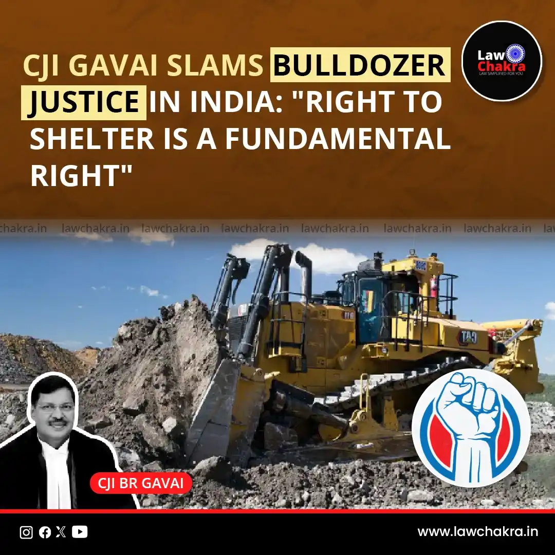 Image from LawChakra: CJI B.R. Gavai warns against illegal demolitions, calling them a viola...