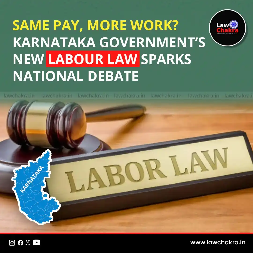 Image from LawChakra: Karnataka’s new labour law permitting 12-hour shifts without equal pay...