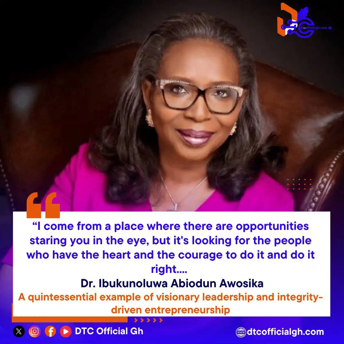 Image from DTC Official Gh: *Meet Dr. Ibukun Awosika, Africa’s Powerhouse of Purposeful Leadership...
