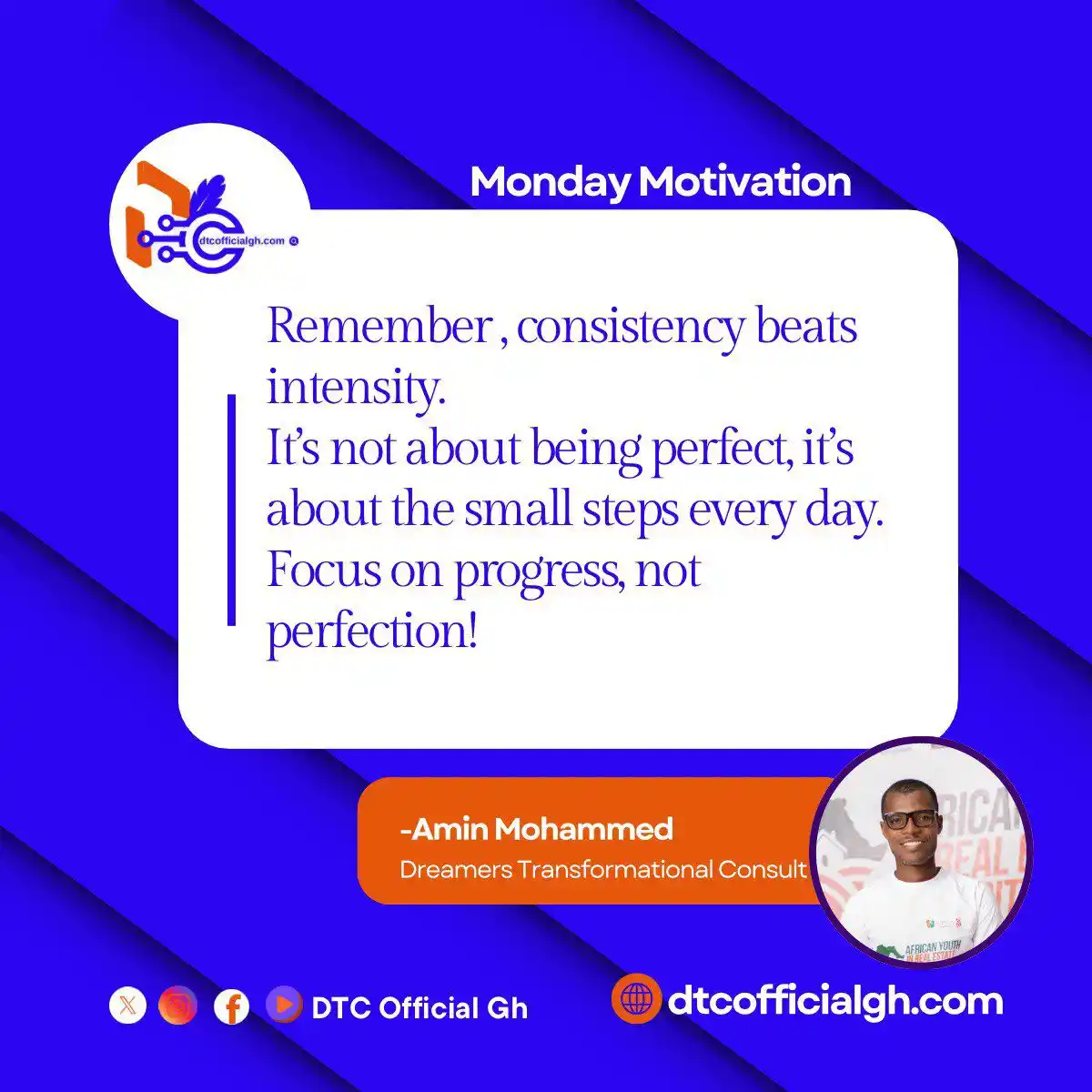Image from DTC Official Gh: Monday Motivation  Consistency beats Perfection. Just keep progressing...