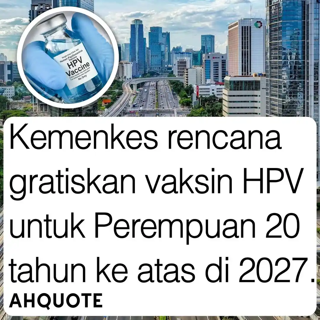 Image from AHQUOTE: Pemerintah berencana perluas vaksinasi HPV DNA untuk usia 20 tahun ke ...