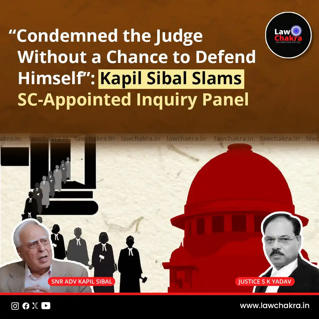 Image from LawChakra: Senior Advocate Kapil Sibal criticised the Supreme Court-appointed inq...