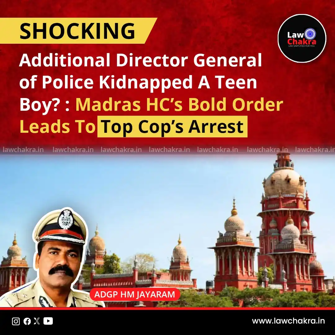 Image from LawChakra: Tamil Nadu ADGP HM Jayaram was arrested after the Madras High Court sl...