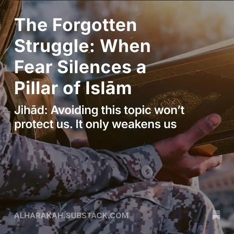 Image from Abū Ismā’īl Notes: *The Forgotten Struggle: When Fear Silences a Pillar of Islām*  _Jihād...
