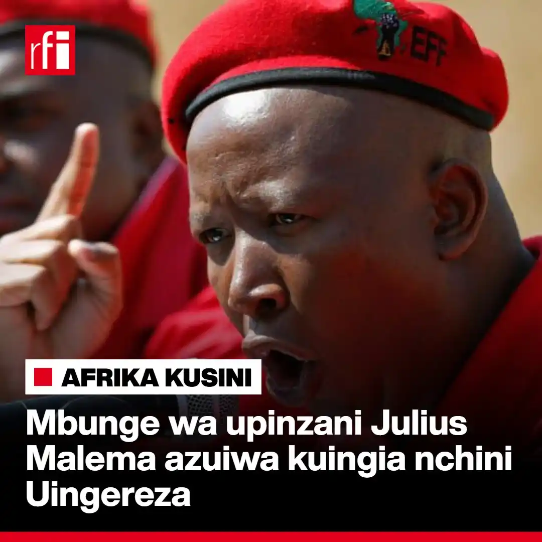 Image from RFI Kiswahili: Katika barua iliyotolewa na chama chake, mamlaka ya Uingereza iilireje...
