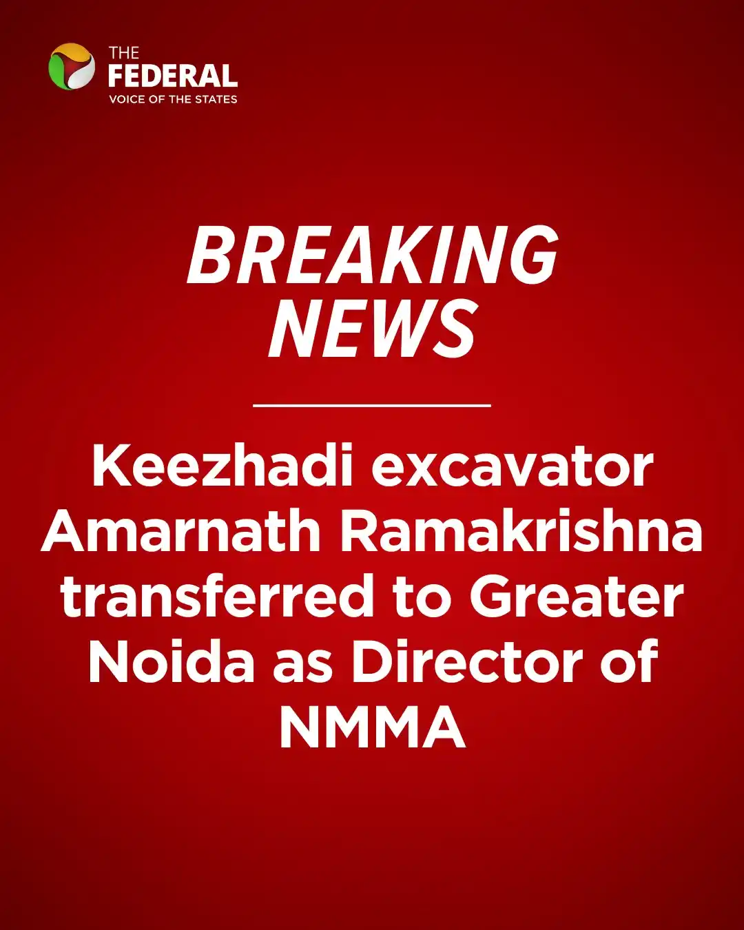 Image from The Federal: BREAKING | Archaeologist Amarnath Ramakrishna has been moved to Greate...