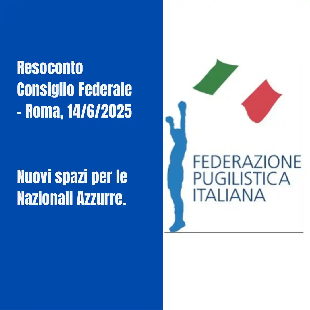 Image from Federazione Pugilistica Italiana: Resoconto Consiglio Federale - Roma 14/6/2025   Nuovi spazi per le Naz...