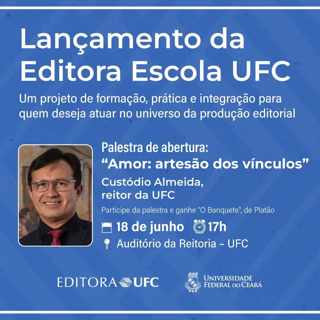 Image from Universidade Federal do Ceará | UFC: *Vem aí a Editora Escola UFC!*  A Editora UFC lança, nesta quarta-feir...