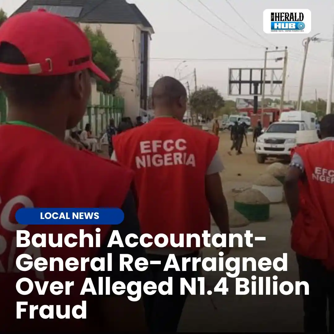 Image from The Herald Hub: *Bauchi Accountant-General Re-Arraigned Over Alleged N1.4 Billion Frau...