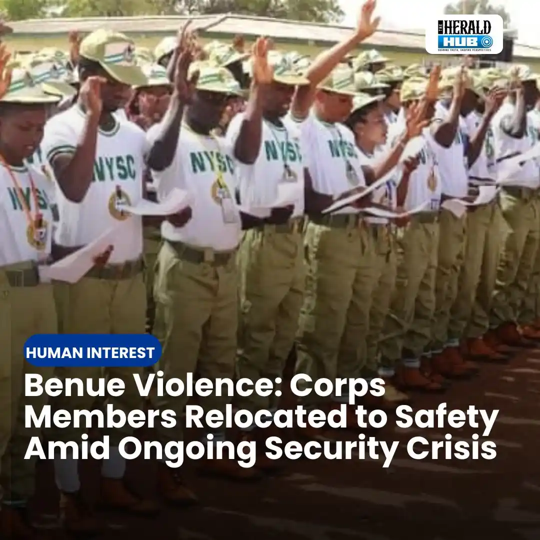Image from The Herald Hub: *Benue Violence: Corps Members Relocated to Safety Amid Ongoing Securi...