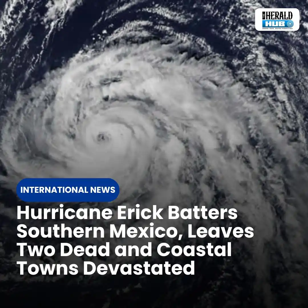 Image from The Herald Hub: *Hurricane Erick Batters Southern Mexico, Leaves Two Dead and Coastal ...