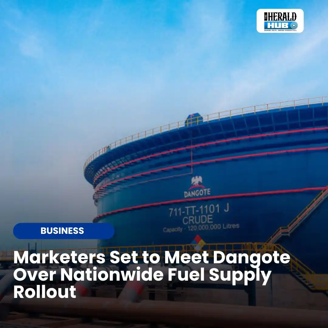 Image from The Herald Hub: *Marketers Set to Meet Dangote Over Nationwide Fuel Supply Rollout* T...