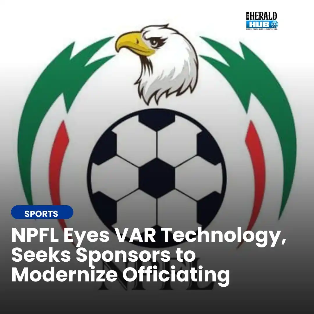 Image from The Herald Hub: *NPFL Eyes VAR Technology, Seeks Sponsors to Modernize Officiating* T...