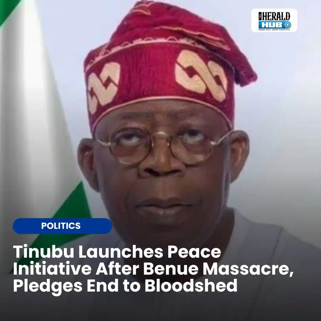 Image from The Herald Hub: *Tinubu Launches Peace Initiative After Benue Massacre, Pledges End to...