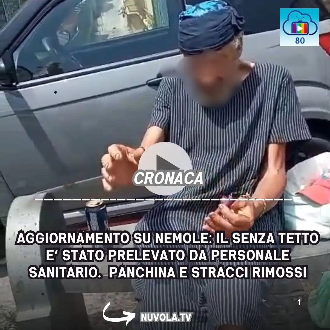 Image from Nuvola Tv: https://www.nuvola.tv/aggiornamento-su-nemole-il-senza-tetto-e-stato-p...