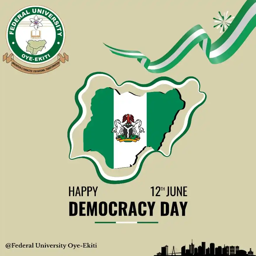 Image from Federal University Oye-Ekiti: It's June 12, 2025 🎉👏  Happy Democracy Day from all of us at the Fed...