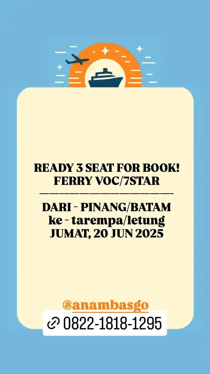 Image from @anambasinfo: READY 3 SEAT FOR BOOK! FERRY VOC/7STAR —————————————- DARI - PINANG/BA...