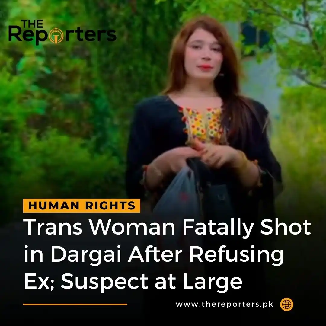 Image from The Reporters: Trans Woman Fatally Shot in Dargai After Refusing Ex; Suspect at Large...