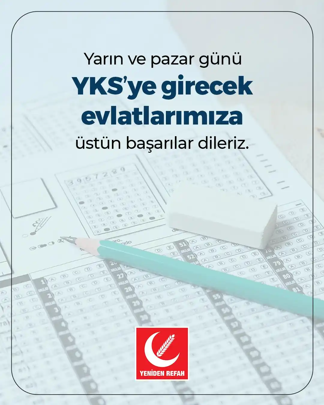 Image from Yeniden Refah Partisi : YKS’ye girecek tüm genç kardeşlerimize başarılar diliyoruz....