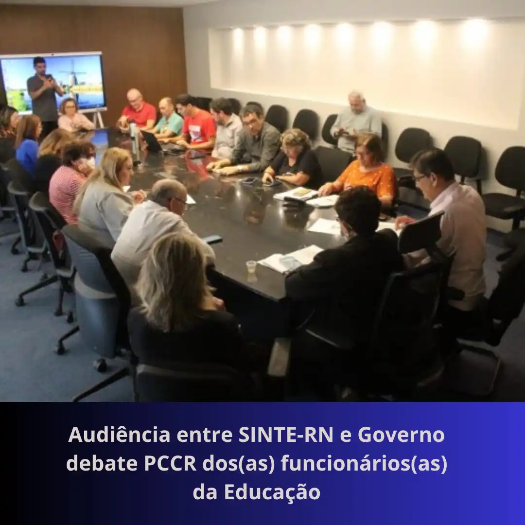 Image from Blogdeassis - Notícias: *Audiência entre SINTE-RN e Governo debate PCCR dos(as) funcionários(a...