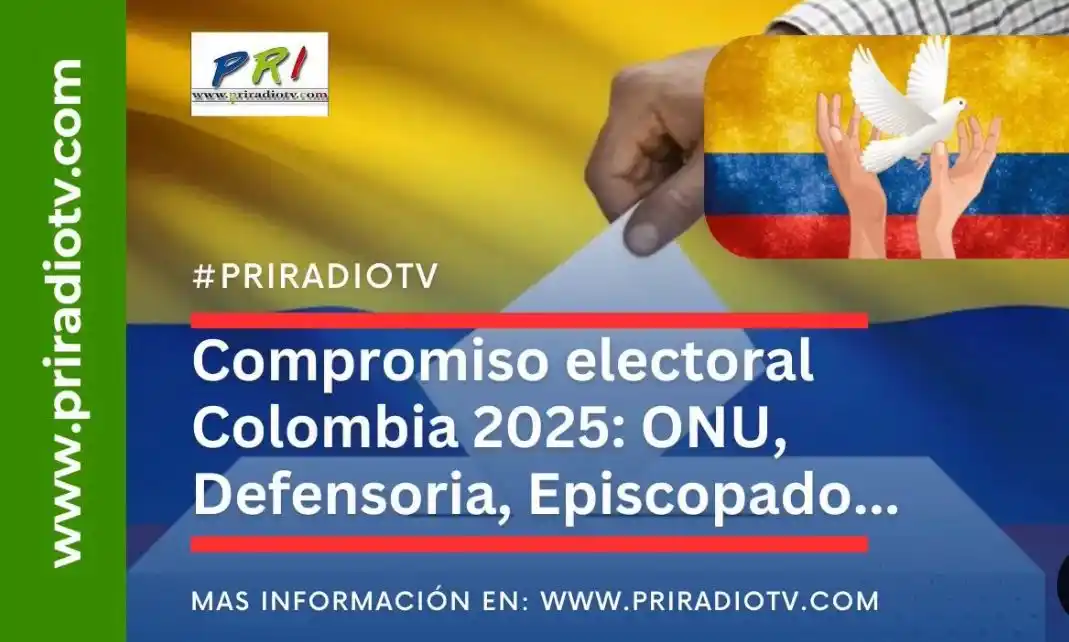 Image from Priradiotv.com: 🗳️ Compromiso electoral Colombia 2025: ONU, Defensoría, Episcopado ¡...