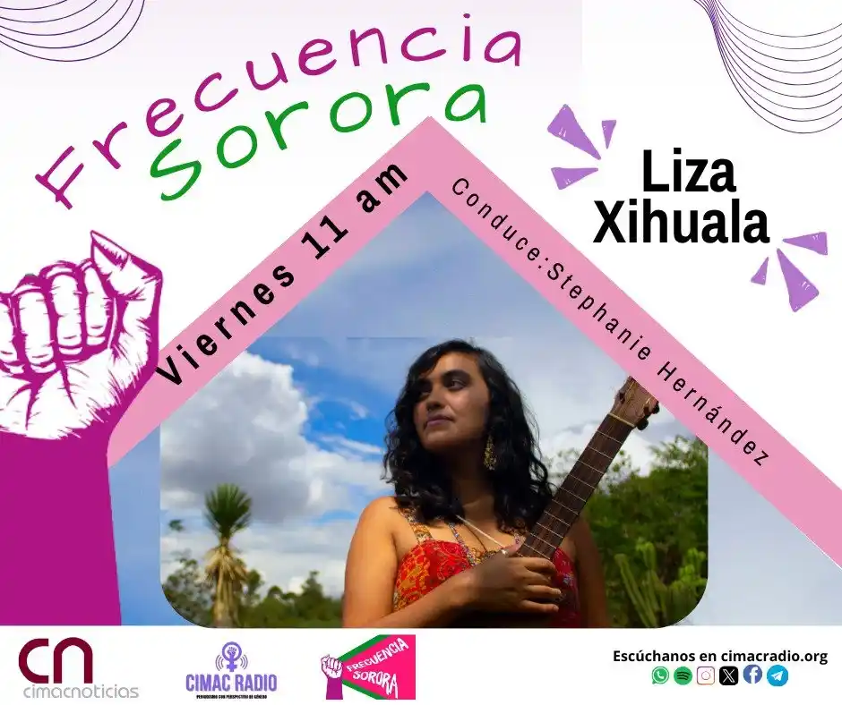 Image from Cimacnoticias: ¡Mañana escucha a Liza Xihuala en Frecuencia Sorora 🎼 ! Nos platicará...