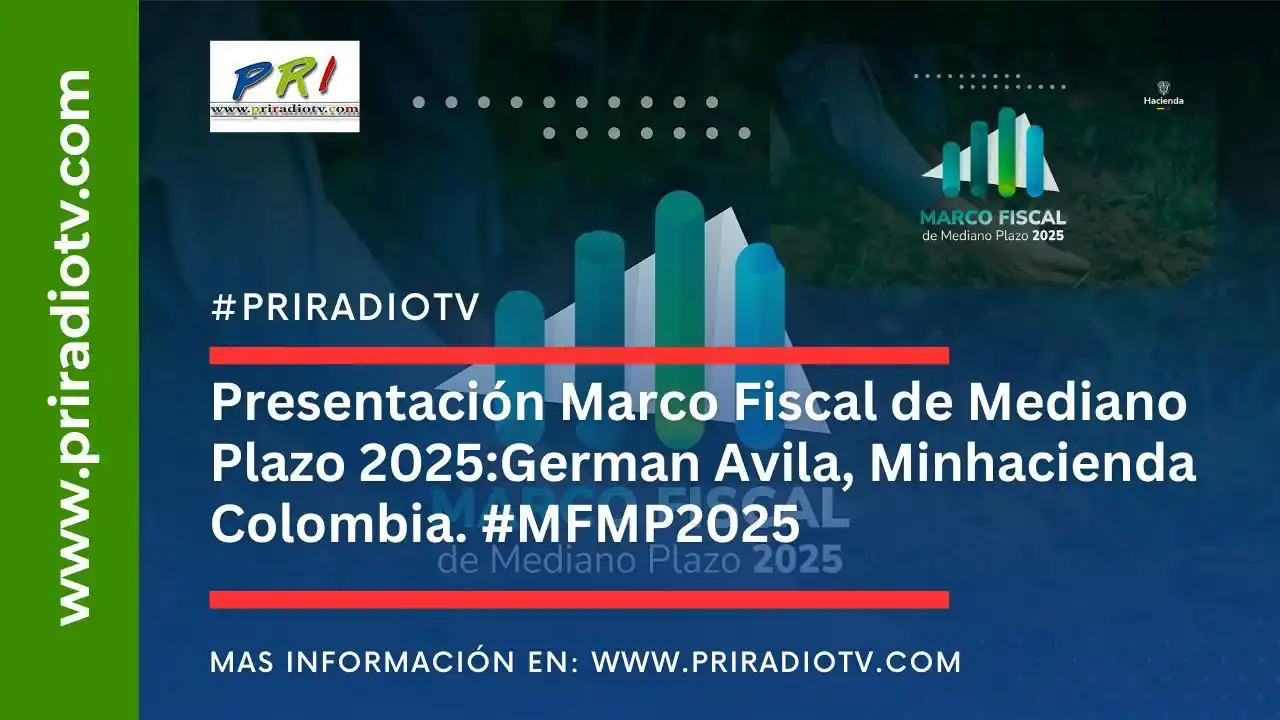 Image from Priradiotv.com: 📊 Presentación Marco Fiscal de Mediano Plazo 2025: Germán Ávila, Minh...