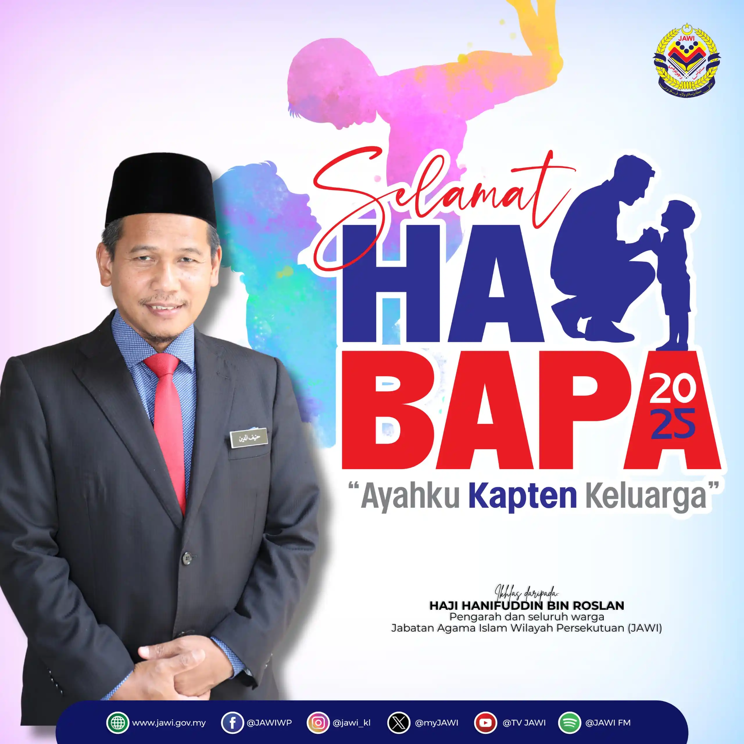 Image from Jabatan Agama Islam Wilayah Persekutuan (JAWI) : Ayah, walau terkadang tegas dan tak banyak bicara, kasihnya selalu ada...