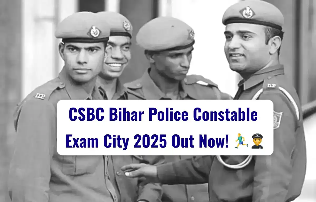 Image from Guru Gyan - The Student's News: *📢 Guru Gyan Update* *CSBC Bihar Police Constable Exam City 2025 Out ...