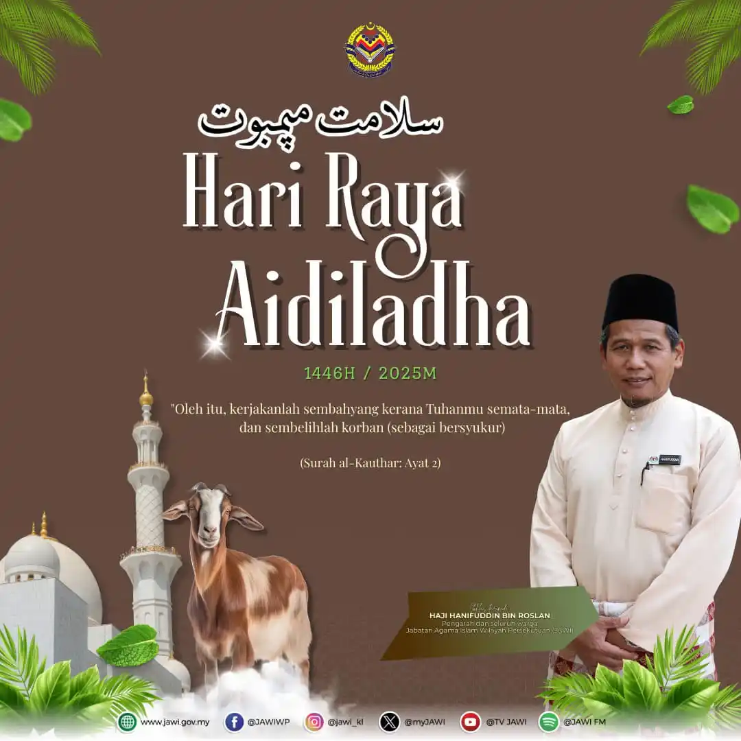 Image from Jabatan Agama Islam Wilayah Persekutuan (JAWI) : 🌙 𝐒𝐞𝐥𝐚𝐦𝐚𝐭 𝐇𝐚𝐫𝐢 𝐑𝐚𝐲𝐚 𝐀𝐢𝐝𝐢𝐥𝐚𝐝𝐡𝐚 𝟏𝟒𝟒𝟔𝐇 / 𝟐...