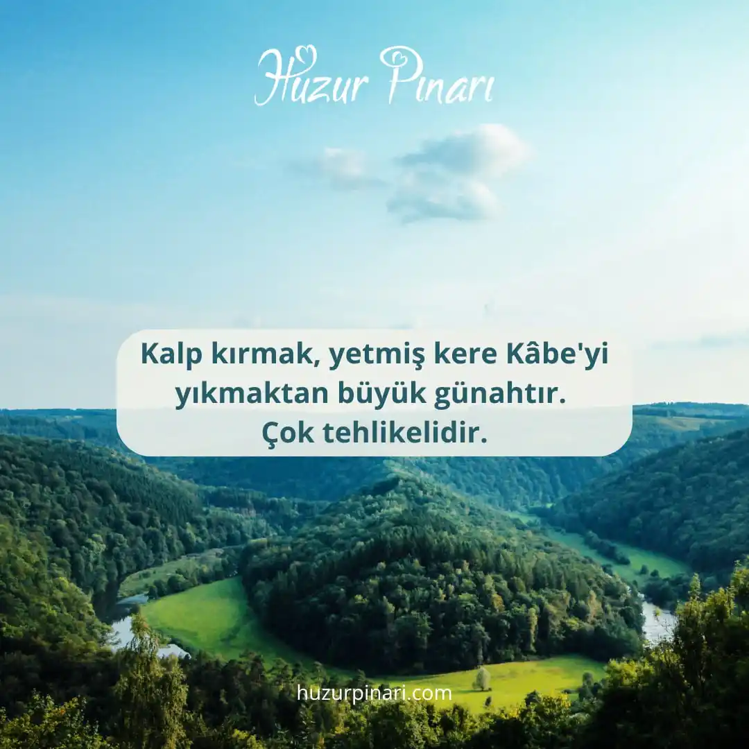 Image from Huzur Pınarı: *ÂB-I HAYAT - 4498* Büyükler buyurdular ki; Kalp kırmak, yetmiş kere...