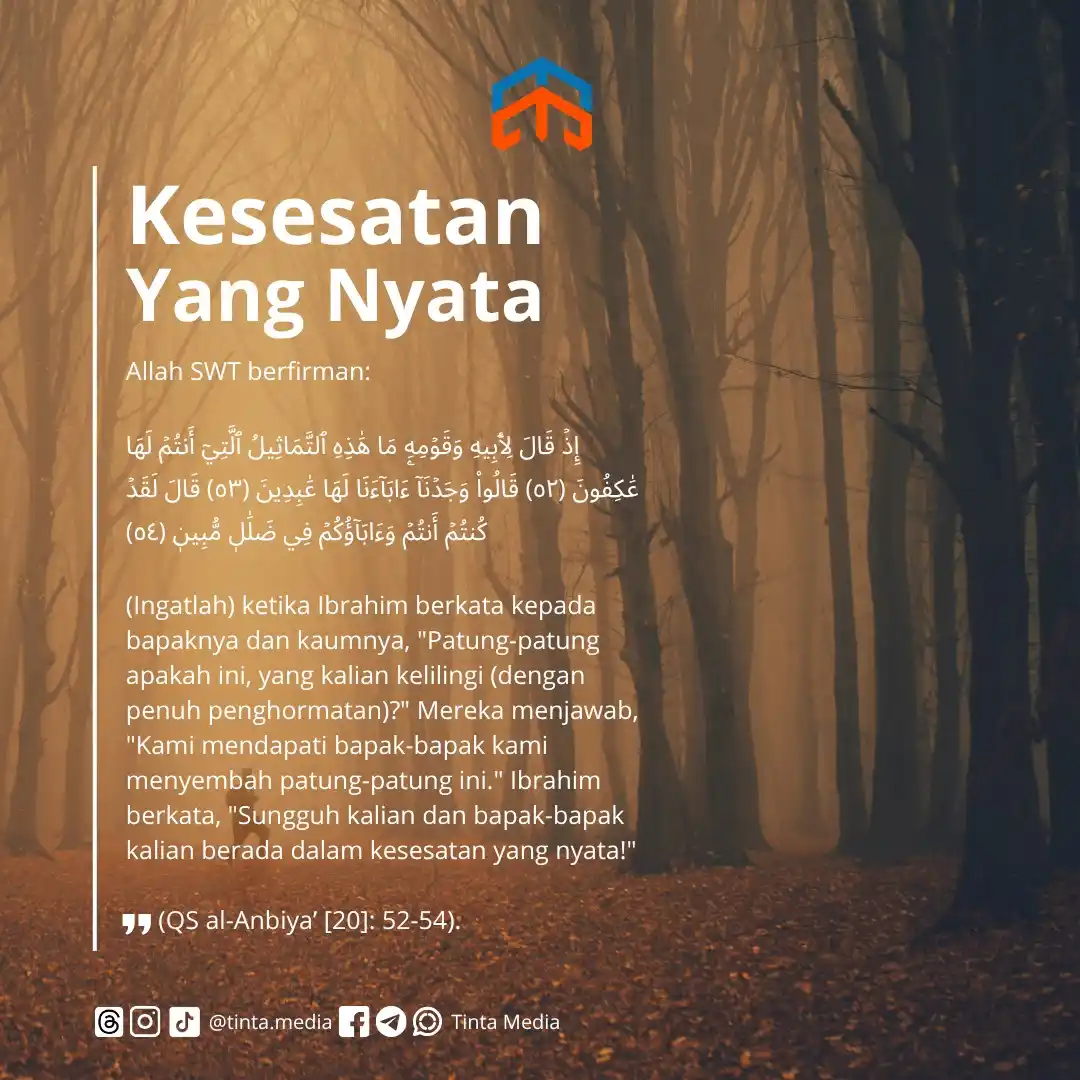 Image from Tinta Media: Allah SWT berfirman: إِذۡ قَالَ لِأَبِيهِ وَقَوۡمِهِۦ مَا هَٰذِهِ ٱلت...