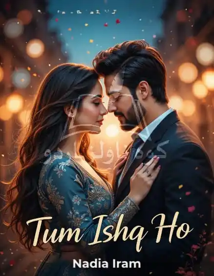 Image from KOH NOVELS URDU: *`Novel - tum ishq ho* *Writer - Nadia Iram*  https://www.kohnovelsurd...