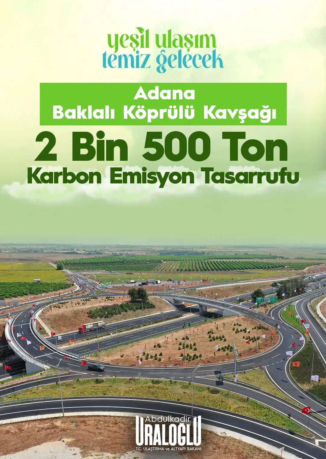 Image from Abdulkadir Uraloğlu: Yeşil Ulaşım, Temiz Gelecek 🌍 Adana Baklalı Köprülü Kavşağı ile; ♻️...
