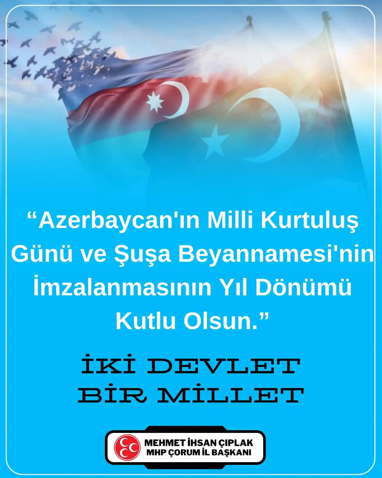 Image from MHP Çorum İl Başkanlığı: 🔻Azerbaycan'ın Milli Kurtuluş Günü ve Şuşa Beyannamesi'nin İmzalanmas...