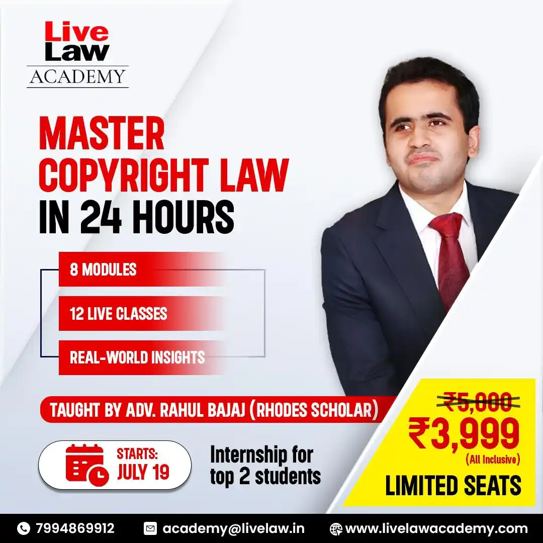 Image from LiveLaw- Legal News: Copyright Mastery Course with Advocate Rahul Bajaj Rhodes Scholar | IP...