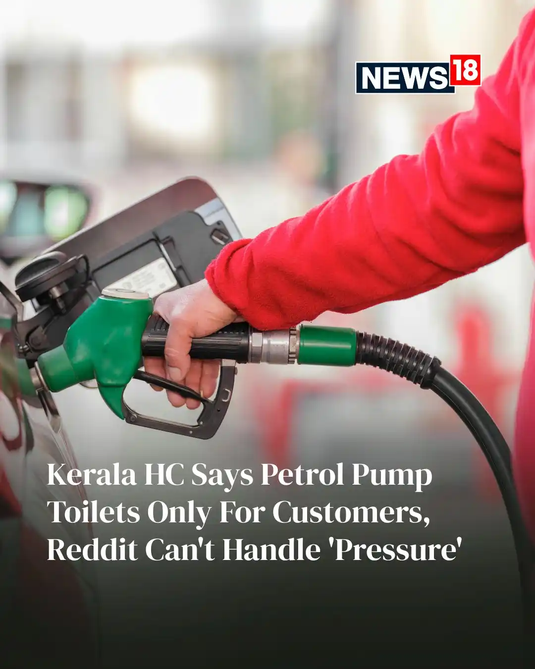 Image from CNN News18: 🚨 *Kerala High Court: Petrol Pump Toilets Only for Customers!* The c...