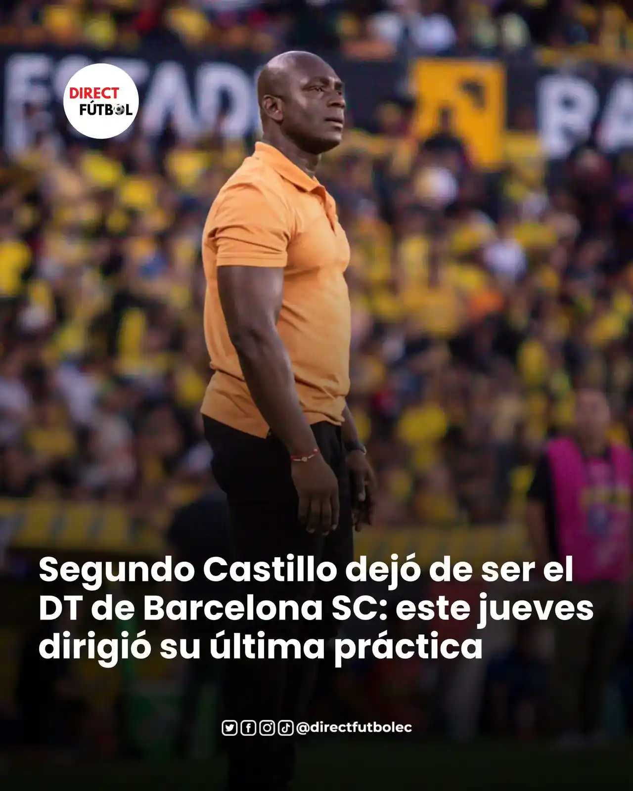 Image from DIRECT FÚTBOL: 🚨 Segundo Castillo👨🏾‍🏫 dirigió su último entrenamiento con <a clas...