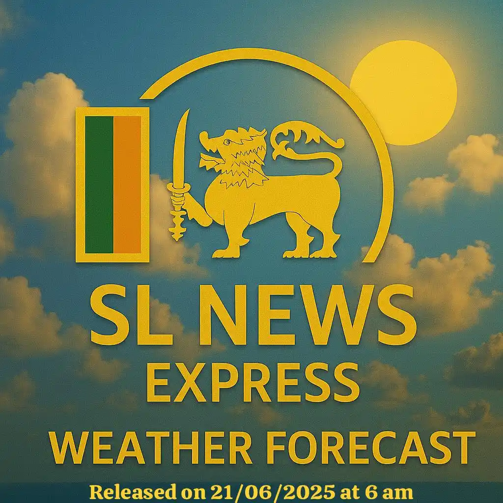 Image from SL NEWS EXPRESS (The Independent Media): *🔴 WEATHER ALERT* ```(21.06.2025)```  *📌The Meteorology Department s...