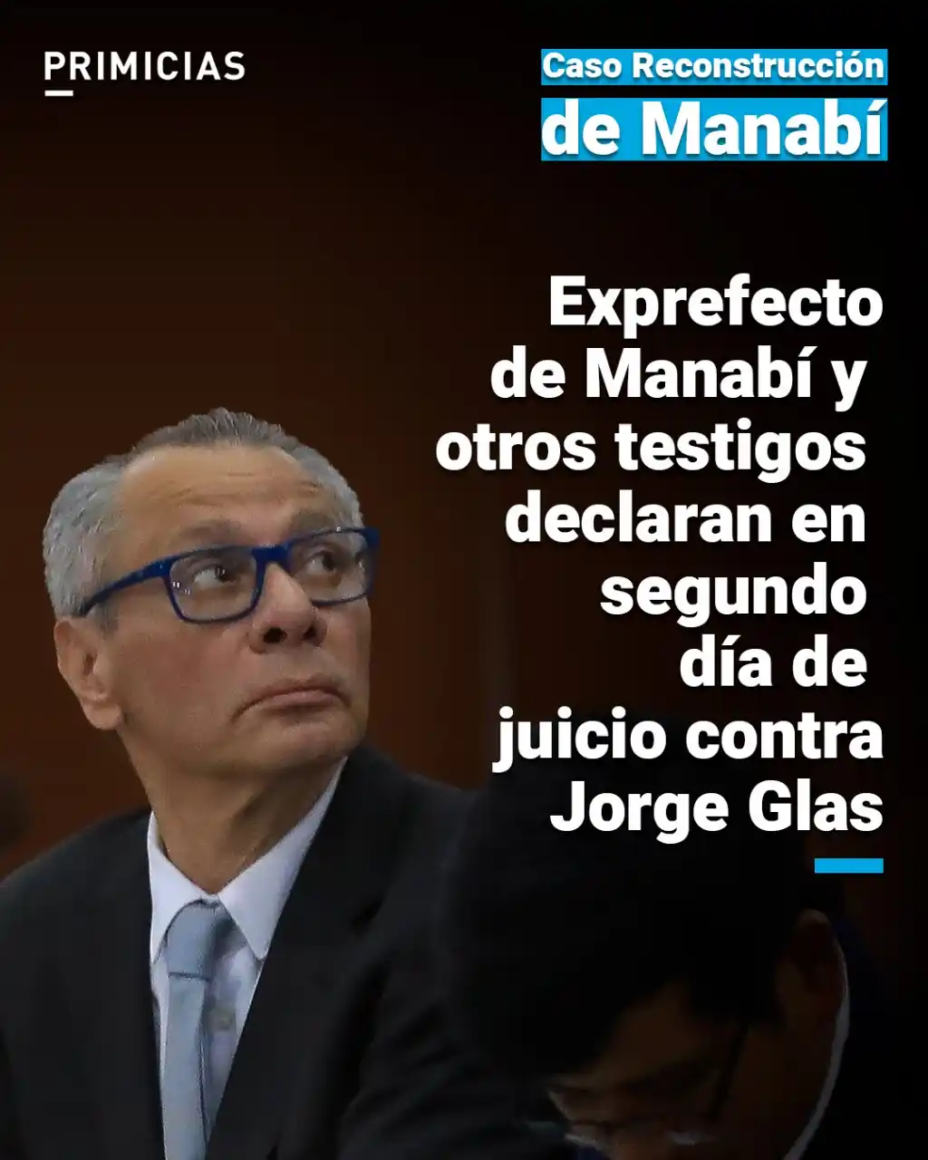 Image from PRIMICIAS: 🔴 Caso Reconstrucción de Manabí El exvicepresidente Jorge Glas compa...