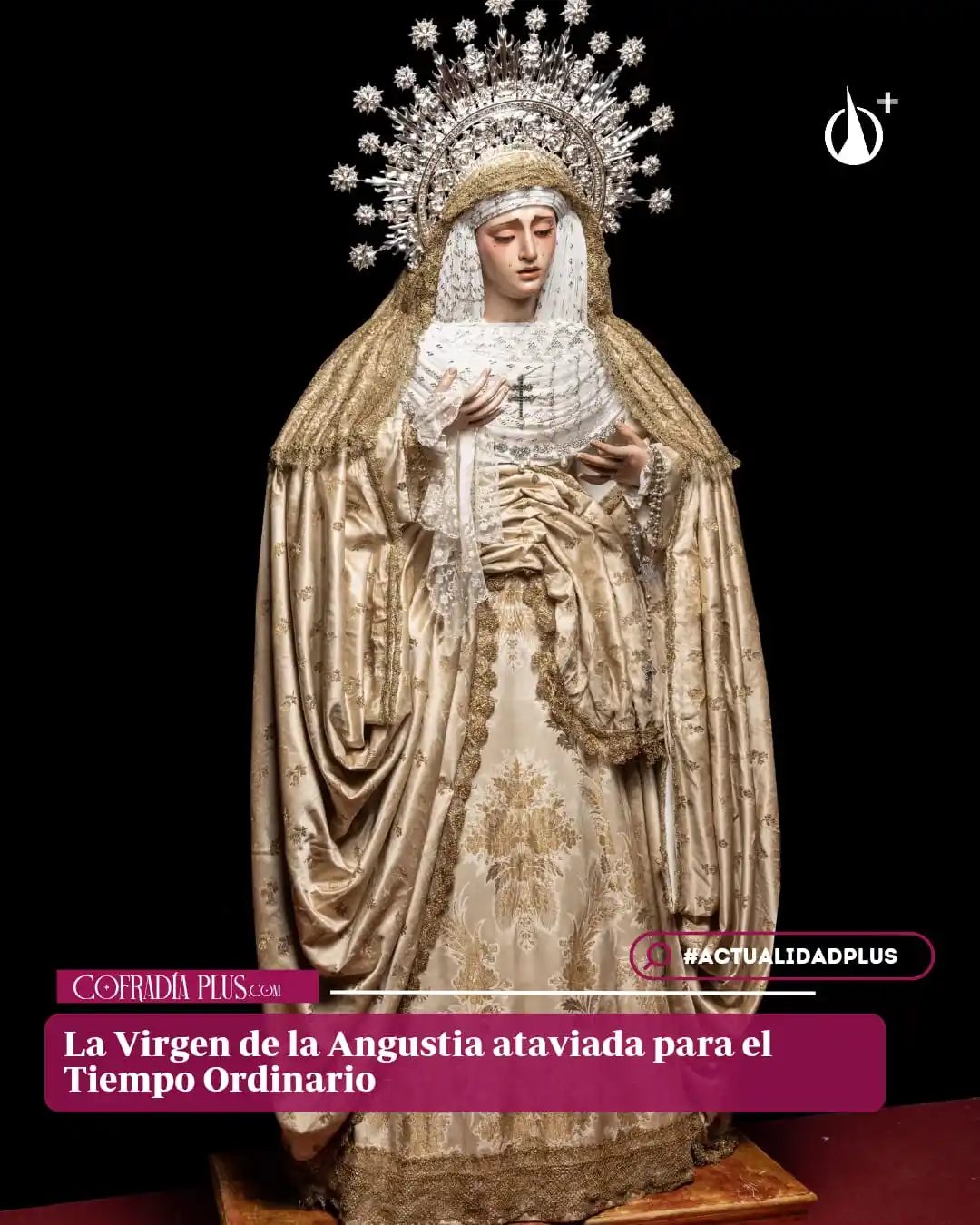 Image from COFRADÍA +: *🟣 ActualidadPlus* | María Stma. de la Angustia se encuentra vestida ...