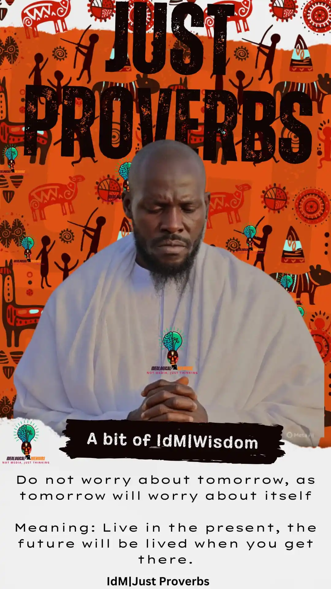 Image from Ideological Memoirs: *Do not worry about tomorrow, as tomorrow will worry about itself* Me...
