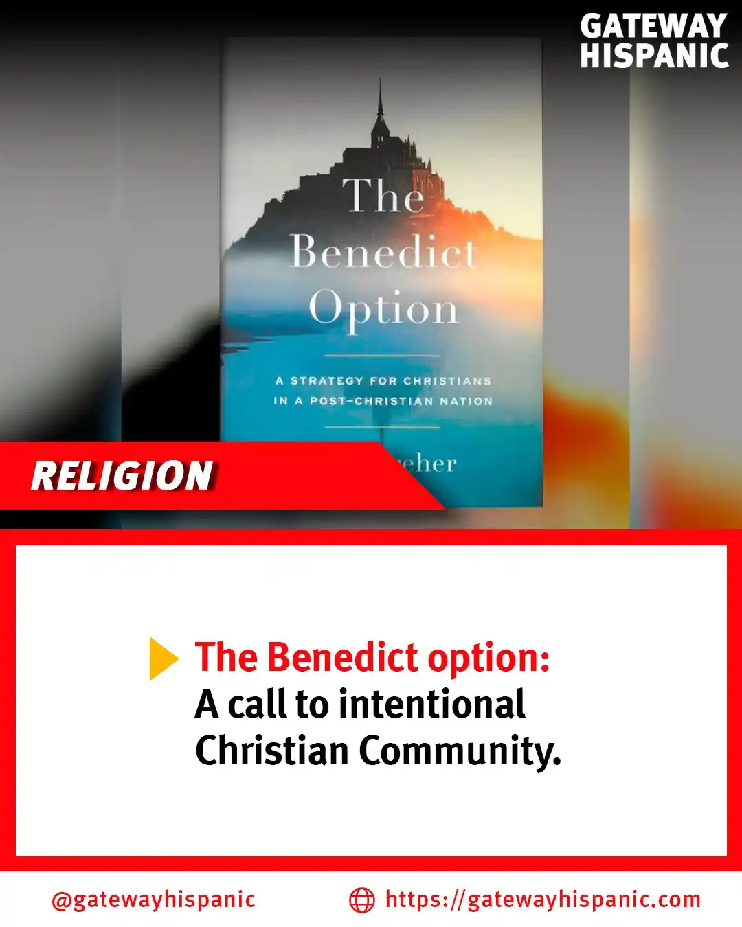 Image from Gateway Hispanic: ✨ The Benedict Option calls Christians to form strong faith communitie...
