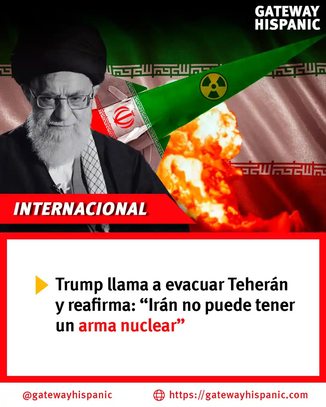Image from Gateway Hispanic: ⚠️ Trump exige evacuar Teherán: “¡Irán no puede tener un arma nuclear!...