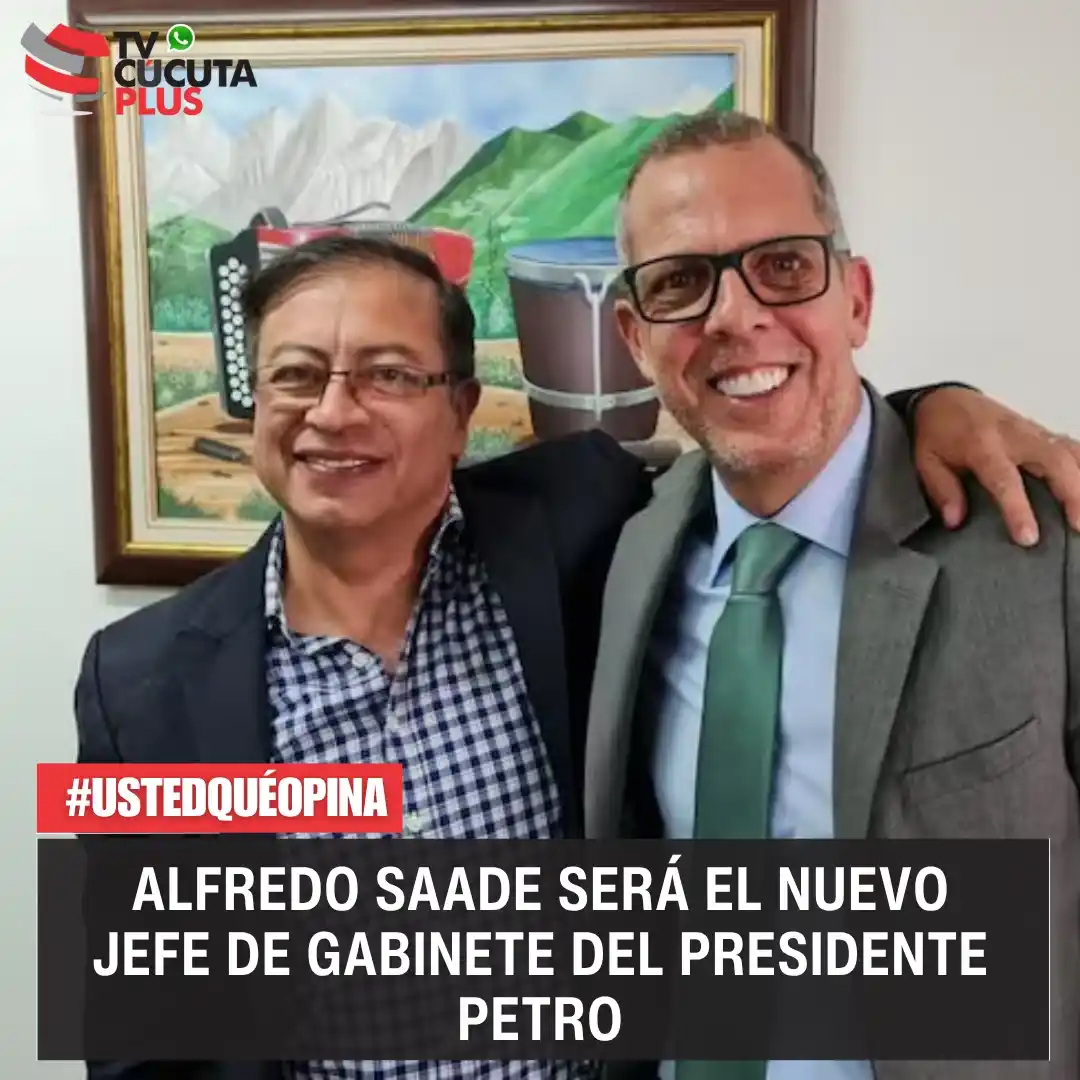 Image from Tvcucuta.co: Alfredo Saade será el nuevo jefe de Gabinete del presidente Petro <a c...